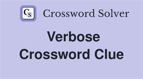 verbose crossword clue